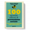 vog339 - 100 tecniche efficaci di persuasione sociale