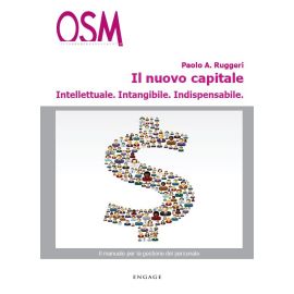 Il nuovo capitale: intellettuale, intangibile,indispensabile