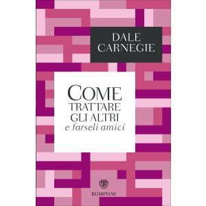 Come trattare gli altri e farseli amici