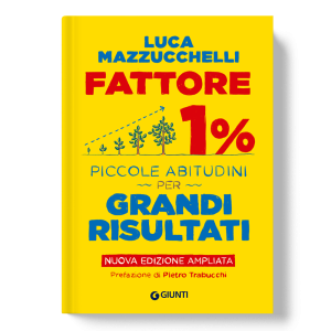 Fattore 1% - Piccole abitudini per Grandi Risultati (NUOVA EDIZIONE)