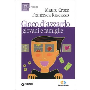 Gioco d'azzardo, giovani e famiglie