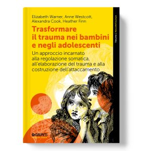 Trasformare il trauma nei bambini e negli adolescenti