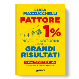 Fattore 1% - Piccole abitudini per Grandi Risultati (NUOVA EDIZIONE)