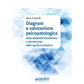 Diagnosi e valutazione psicopatologica della disabilità intellettiva e del disturbo dello spettro autistico