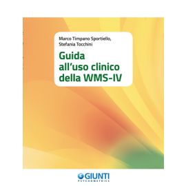 Guida all'uso clinico della WMS-IV