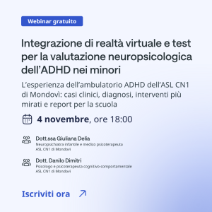 WEBINAR – Integrazione di realtà virtuale e test per la valutazione neuropsicologica dell’ADHD nei minori (gratuito)